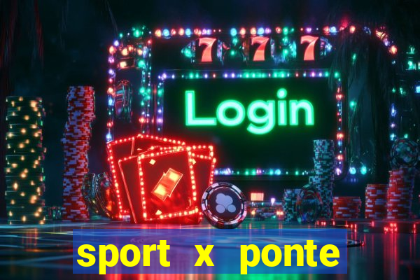 sport x ponte preta palpite