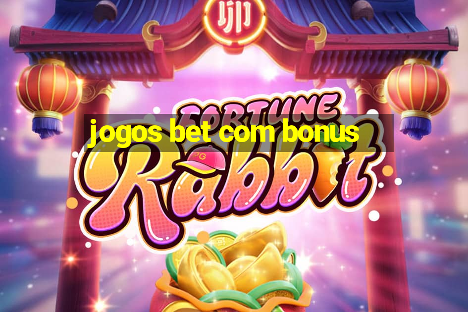 jogos bet com bonus