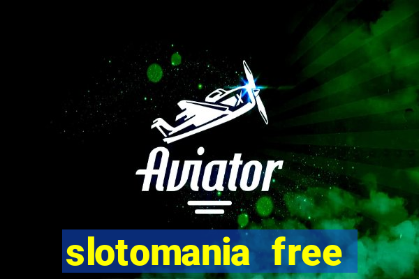 slotomania free casino slots