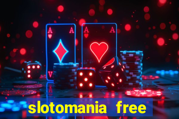 slotomania free casino slots