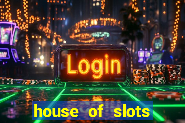 house of slots free coins