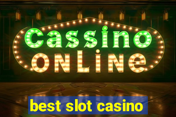 best slot casino