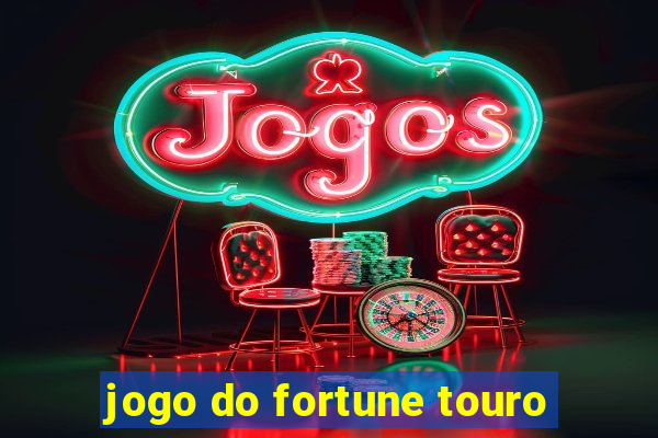 jogo do fortune touro