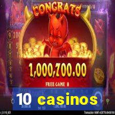 10 casinos