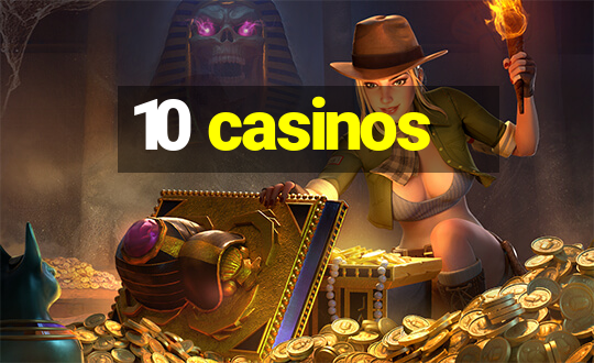 10 casinos