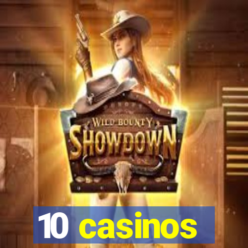 10 casinos