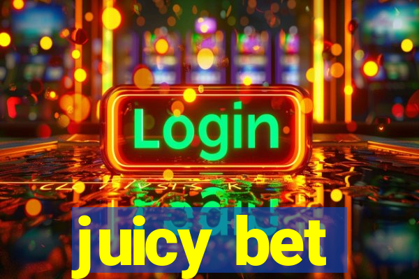 juicy bet