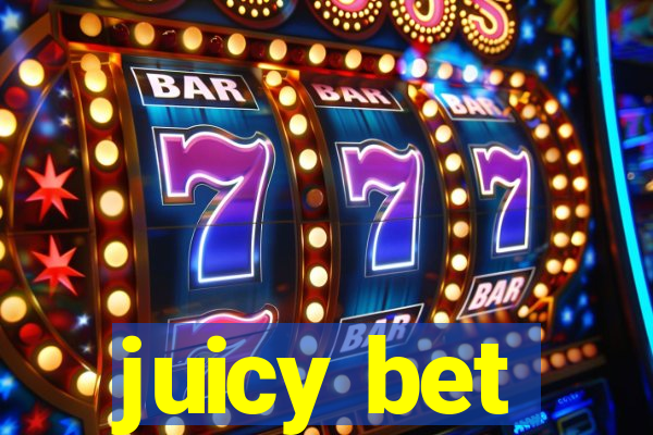 juicy bet