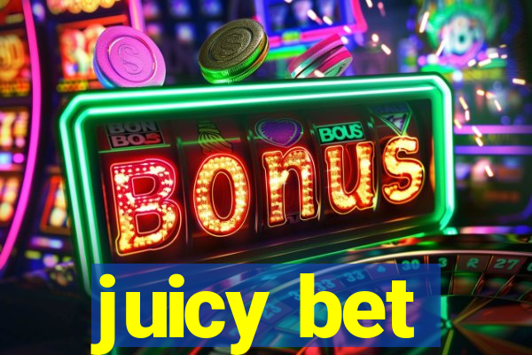 juicy bet