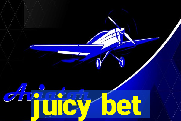 juicy bet