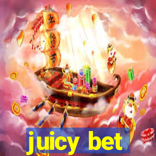 juicy bet