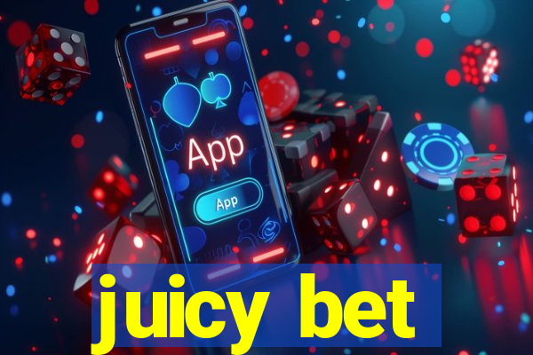 juicy bet