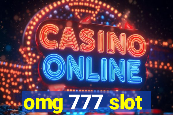 omg 777 slot