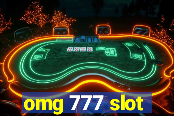 omg 777 slot