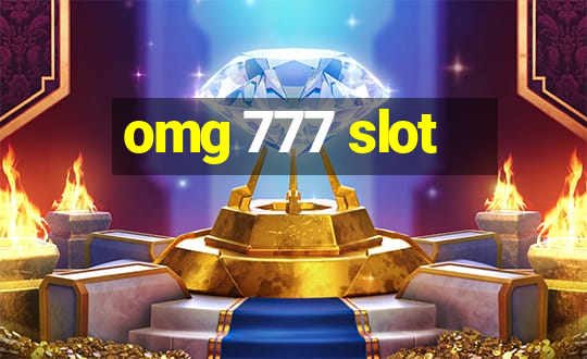 omg 777 slot