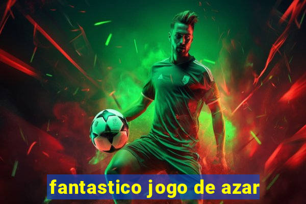 fantastico jogo de azar