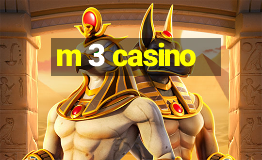 m 3 casino