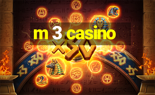 m 3 casino