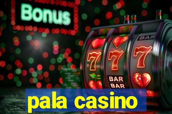 pala casino