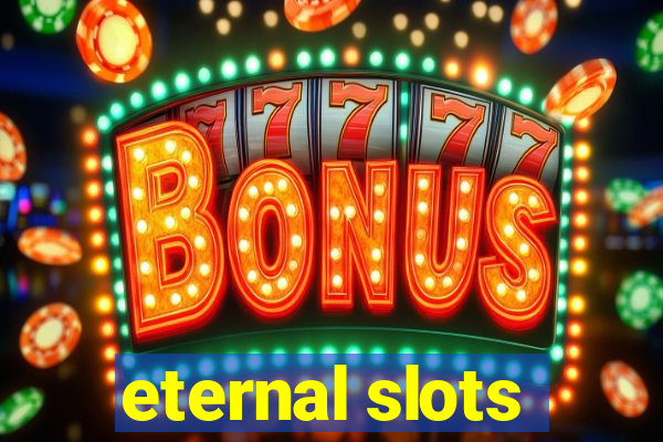 eternal slots