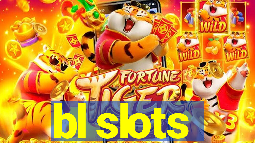 bl slots