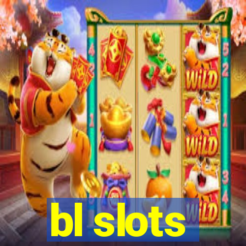 bl slots