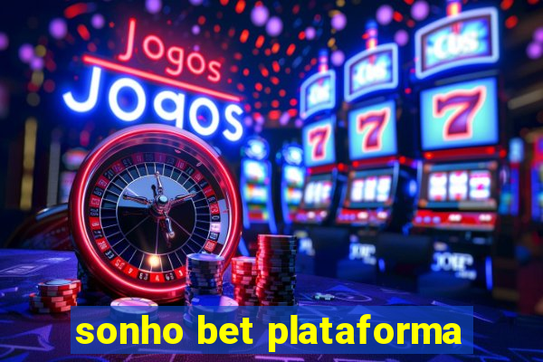 sonho bet plataforma