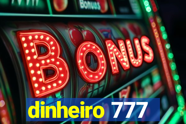 dinheiro 777