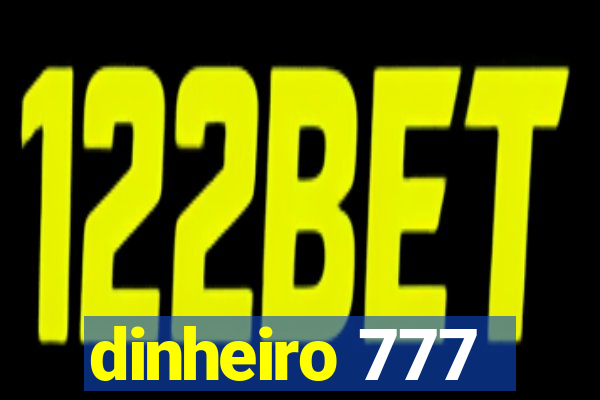 dinheiro 777