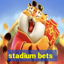 stadium bets