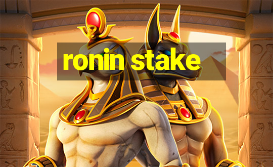 ronin stake