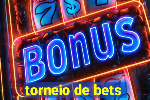 torneio de bets