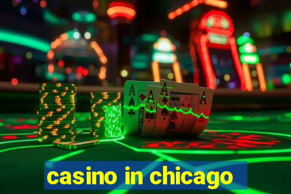 casino in chicago