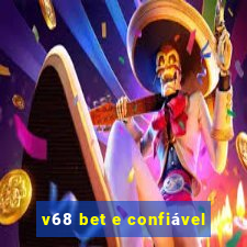 v68 bet e confiável