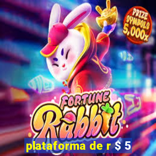 plataforma de r $ 5