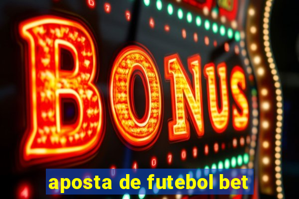 aposta de futebol bet