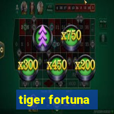 tiger fortuna