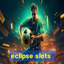 eclipse slots