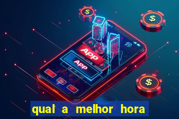 qual a melhor hora para jogar casino online