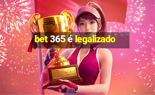 bet 365 é legalizado