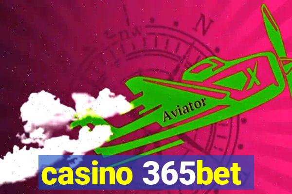 casino 365bet