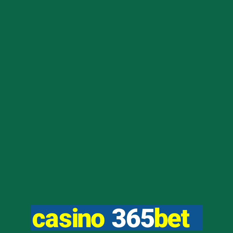 casino 365bet