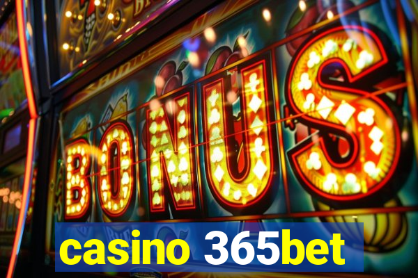 casino 365bet