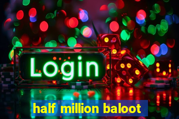 half million baloot