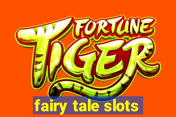 fairy tale slots