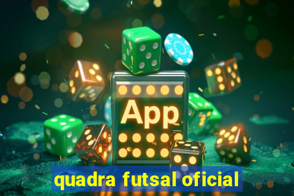 quadra futsal oficial