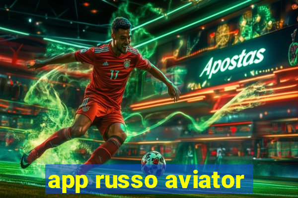 app russo aviator