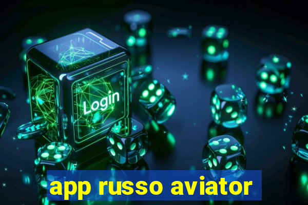 app russo aviator