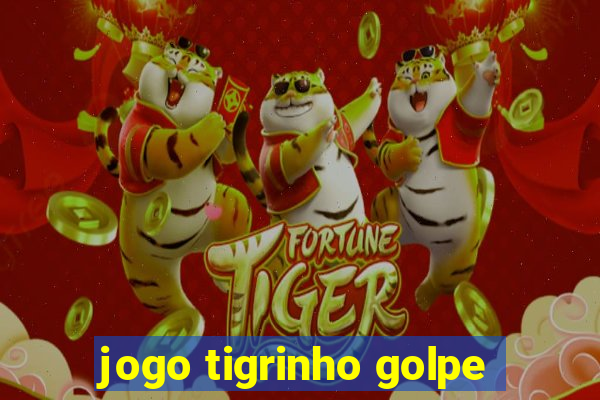 jogo tigrinho golpe