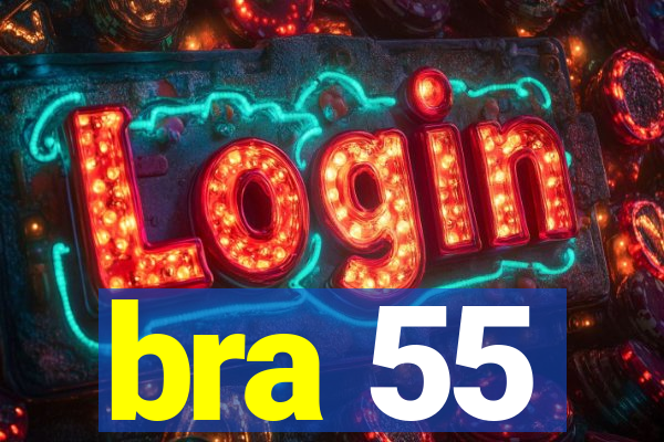 bra 55